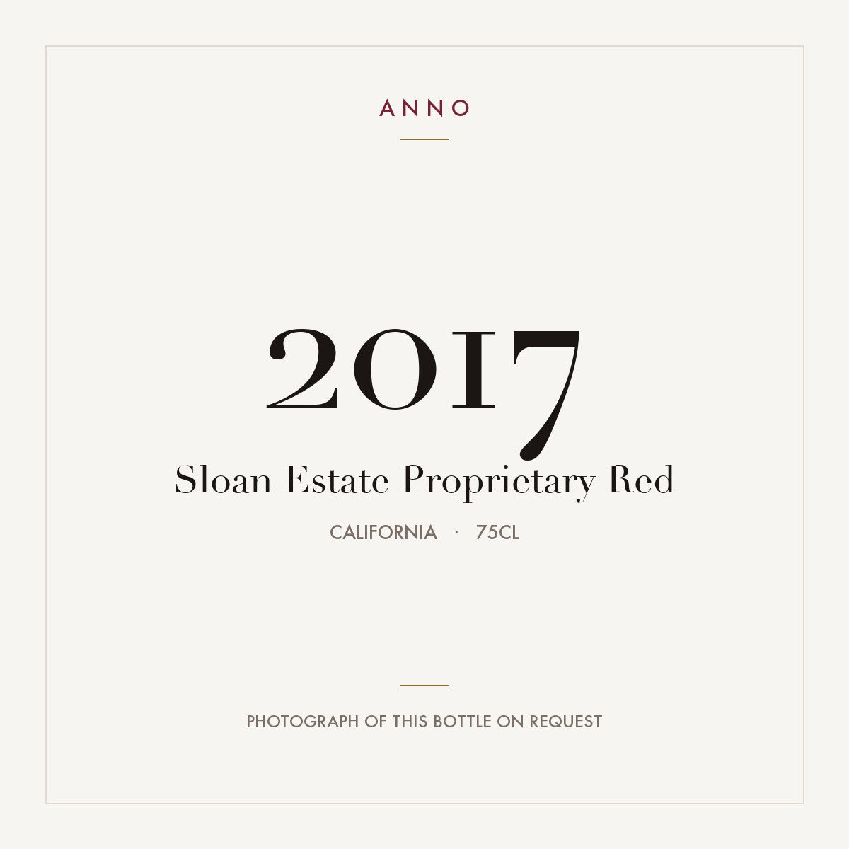 Sloan Estate Proprietary Red 2017 0,75l from California — ANNO vintage card; photograph of the actual bottle available on request