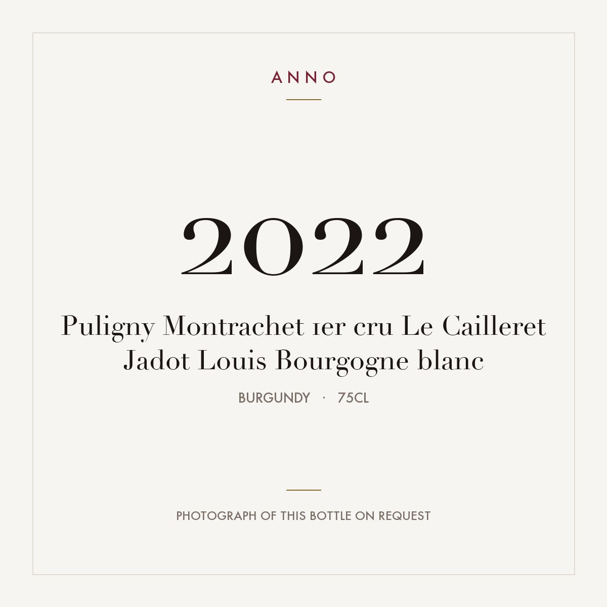 Louis Jadot Puligny-Montrachet Premier Cru Le Cailleret 2022 AOC 0,75l — ANNO vintage card; photograph of the actual bottle available on request