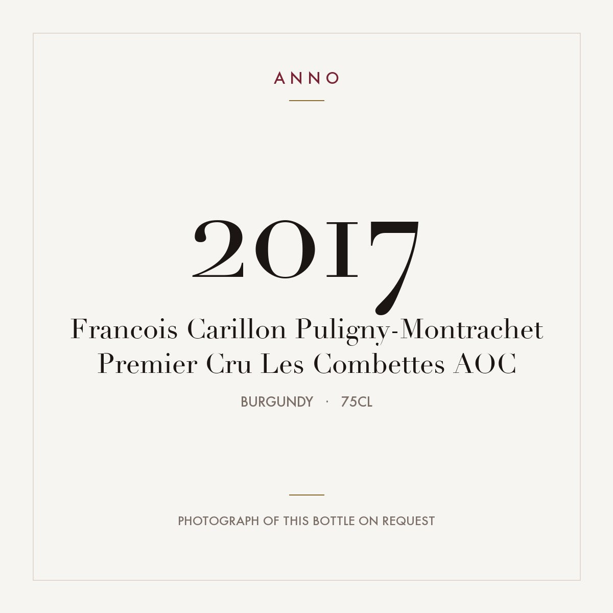 Francois Carillon Puligny-Montrachet Premier Cru Les Combettes 2017 AOC 0,75l from Burgundy — ANNO vintage card; photograph of the actual bottle available on request