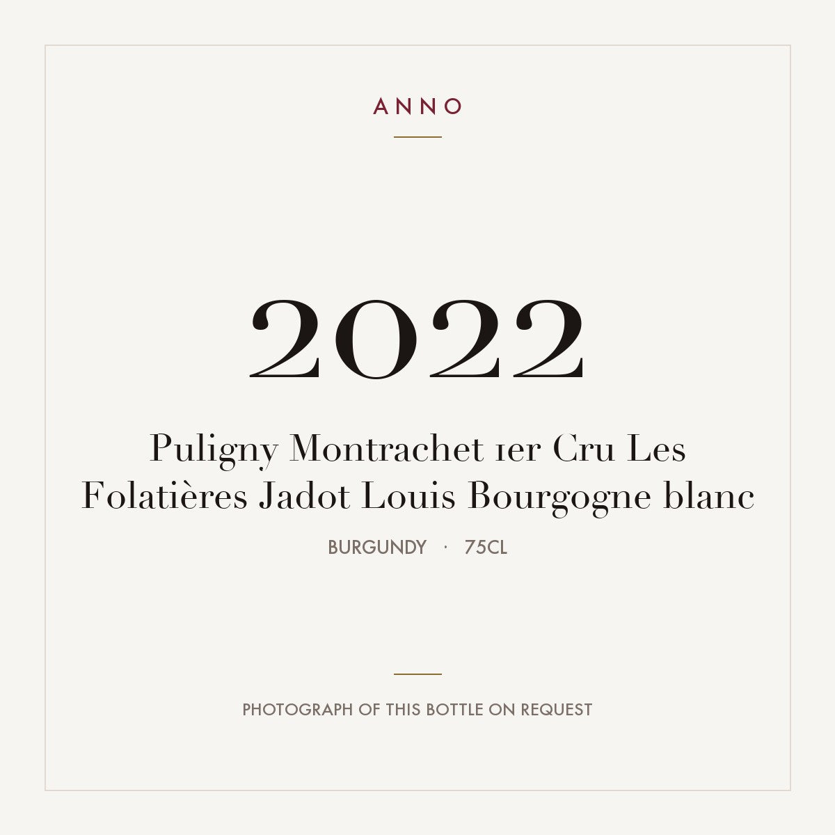Louis Jadot Puligny-Montrachet Premier Cru Les Folatieres 2022 AOC 0,75l — ANNO vintage card; photograph of the actual bottle available on request