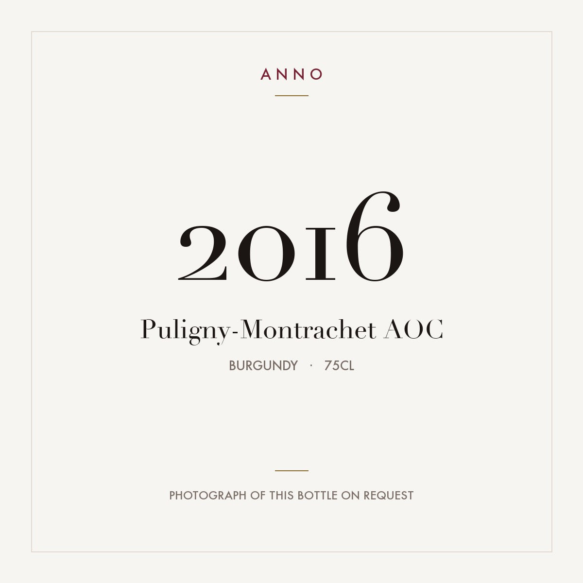 Puligny-Montrachet 2016 AOC 0,75l from Burgundy — ANNO vintage card; photograph of the actual bottle available on request