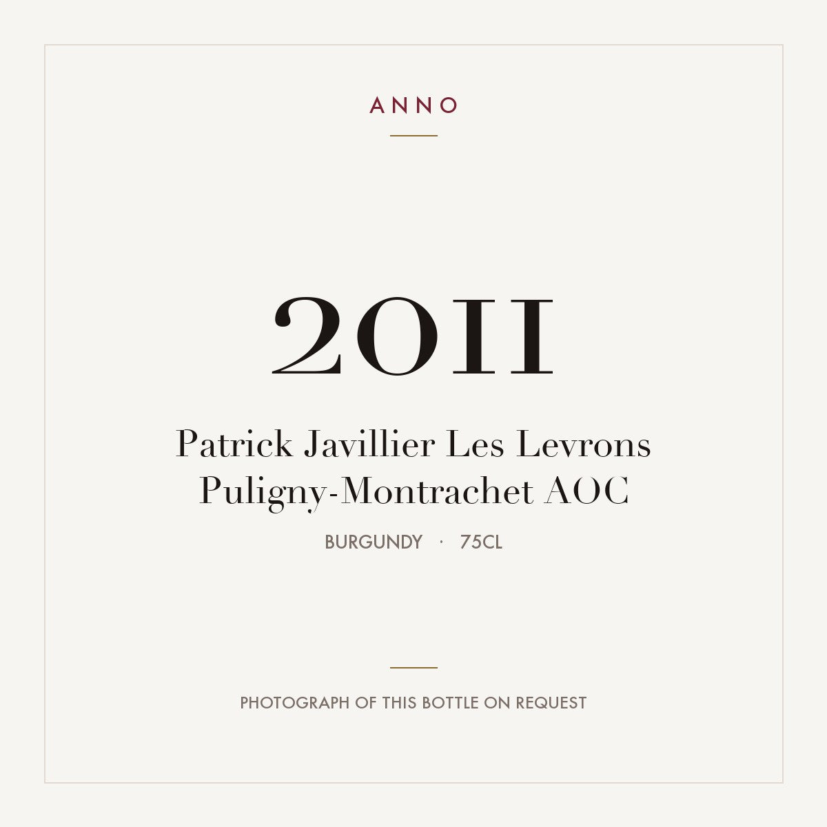 Patrick Javillier Les Levrons Puligny-Montrachet 2011 AOC 0,75l from Burgundy — ANNO vintage card; photograph of the actual bottle available on request
