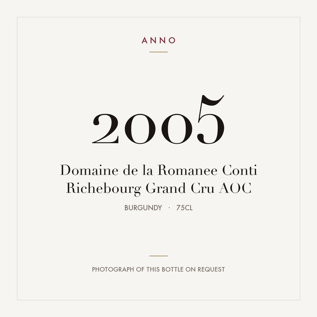 Domaine de la Romanee Conti Richebourg Grand Cru 2005 AOC 0,75l from Burgundy — ANNO vintage card; photograph of the actual bottle available on request