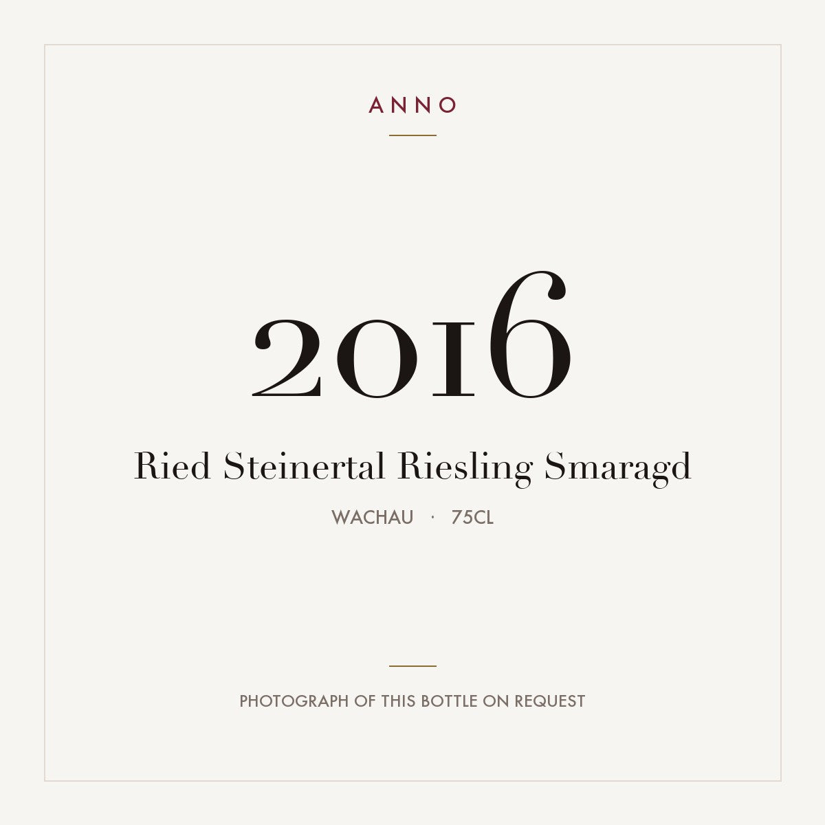 Ried Steinertal Riesling Smaragd 2016 0,75l from Wachau — ANNO vintage card; photograph of the actual bottle available on request