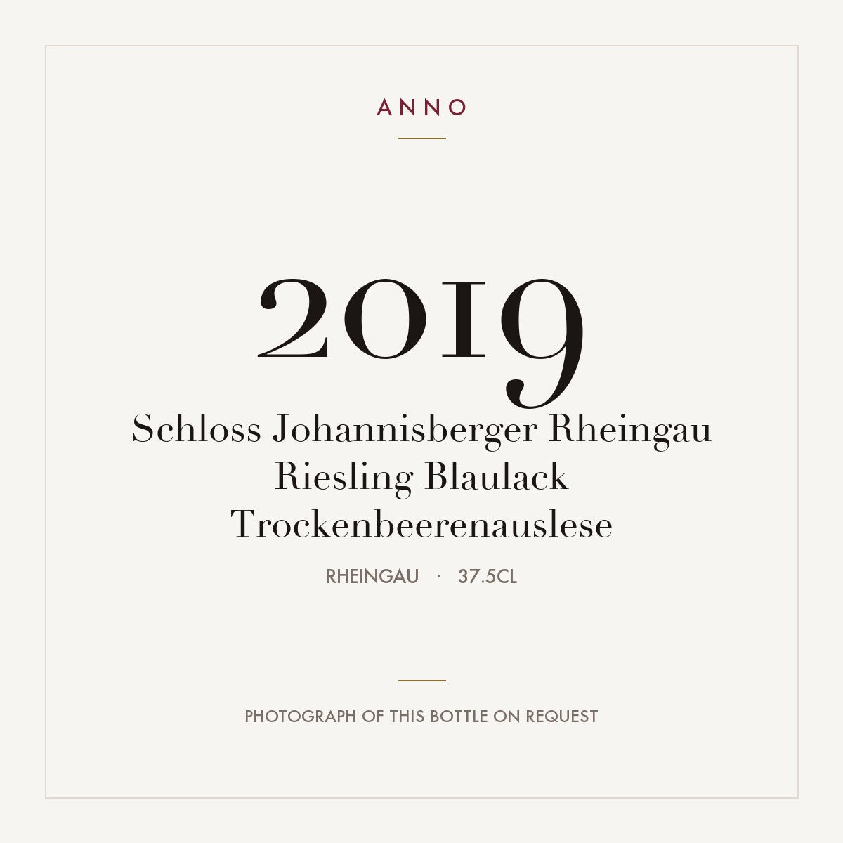 Schloss Johannisberger Rheingau Riesling Blaulack Trockenbeerenauslese 2019 0,375l from Rheingau — ANNO vintage card; photograph of the actual bottle available on request