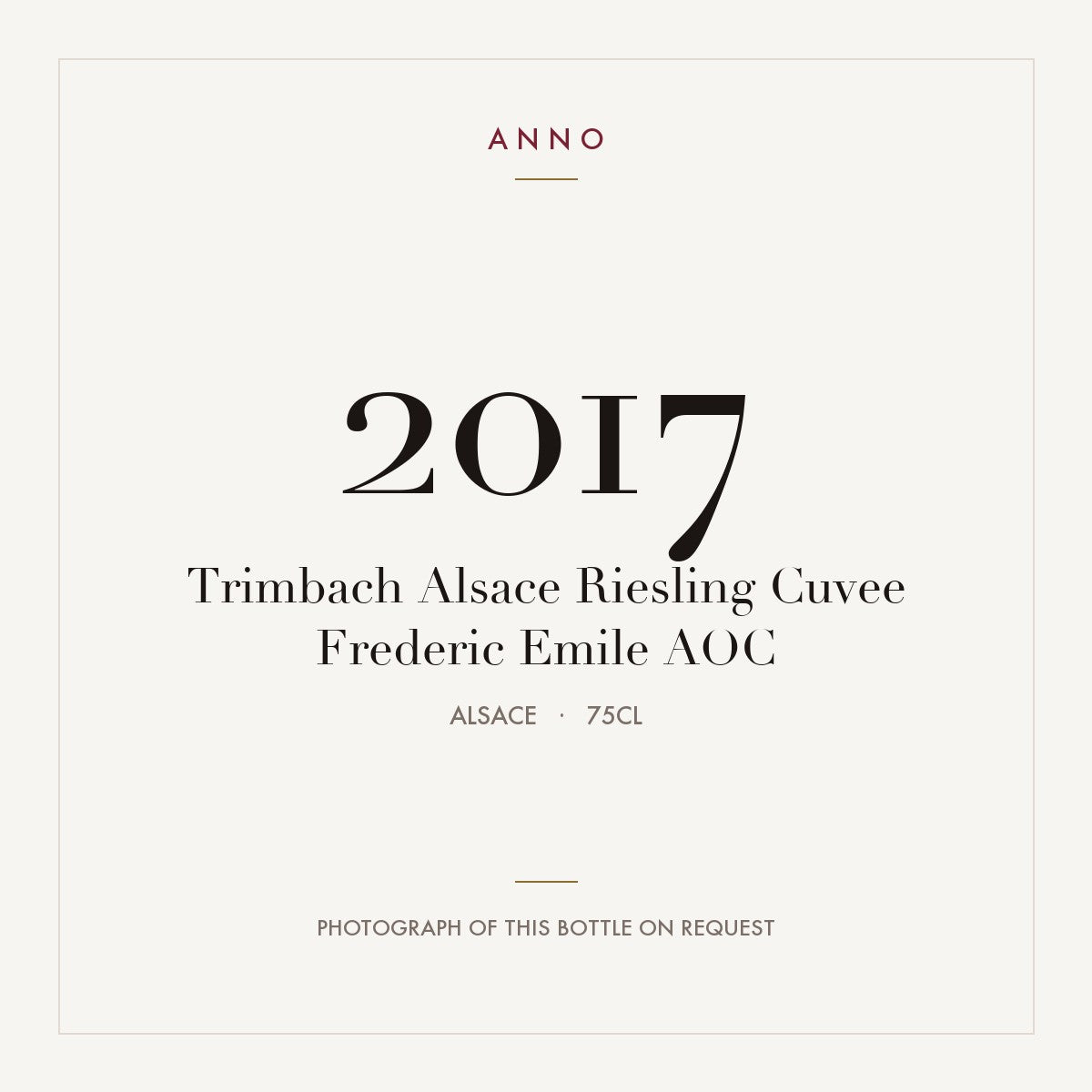 Trimbach Alsace Riesling Cuvee Frederic Emile 2017 AOC 0,75l from Alsace — ANNO vintage card; photograph of the actual bottle available on request