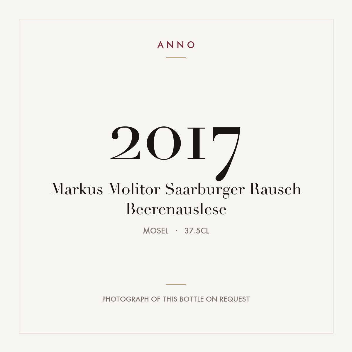 Markus Molitor Saarburger Rausch Beerenauslese 2017 0,375l from Mosel — ANNO vintage card; photograph of the actual bottle available on request