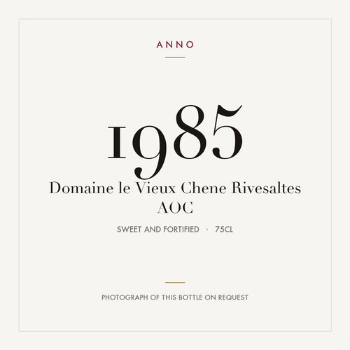 Domaine le Vieux Chene Rivesaltes 1985 AOC 0,75l from Sweet and fortified — ANNO vintage card; photograph of the actual bottle available on request