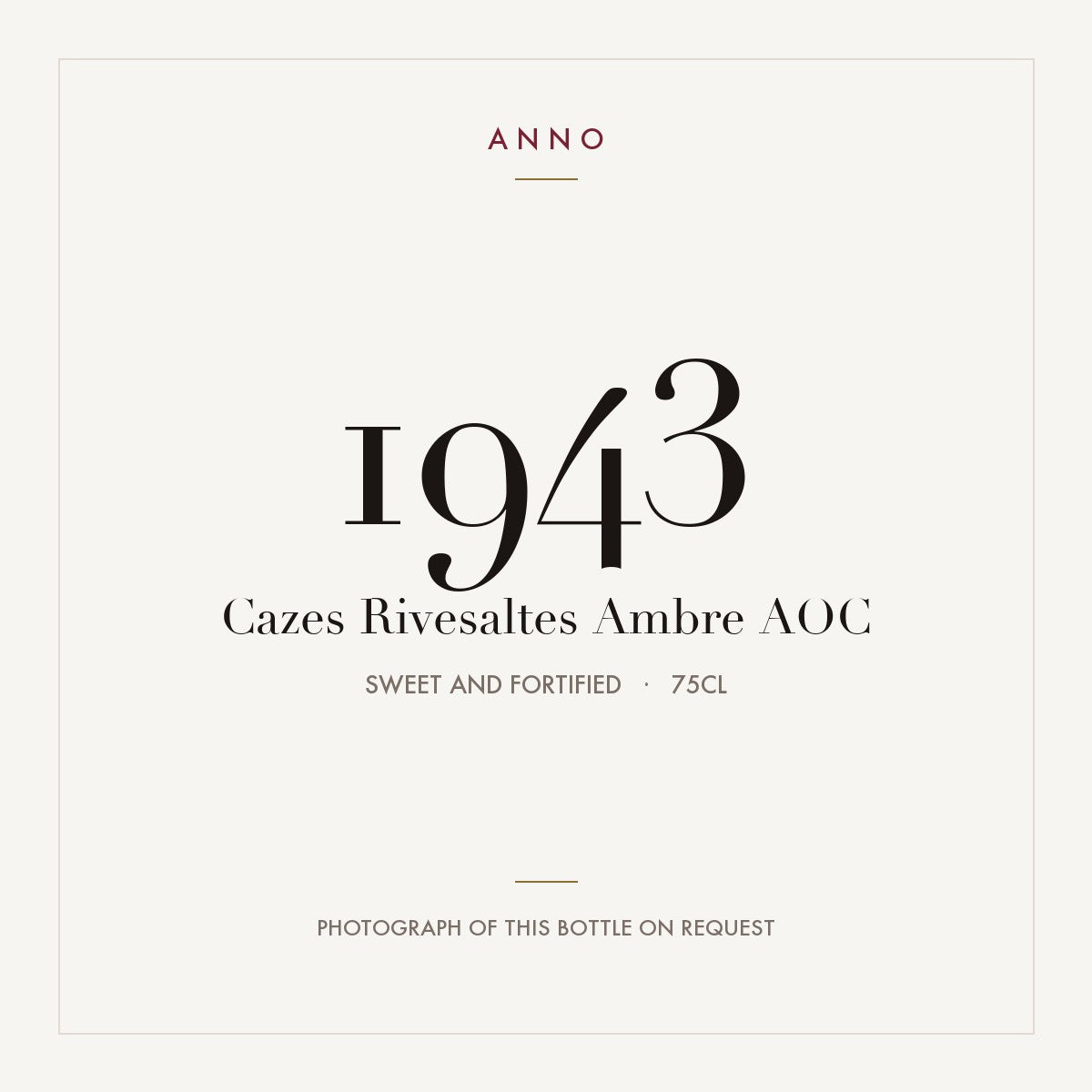 Cazes Rivesaltes Ambre 1943 AOC 0,75l from Sweet and fortified — ANNO vintage card; photograph of the actual bottle available on request