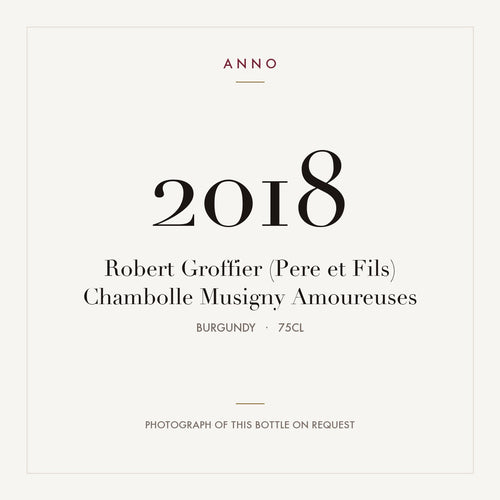 Robert Groffier (Pere et Fils) Chambolle Musigny Amoureuses 2018 0,75l — ANNO vintage card; photograph of the actual bottle available on request