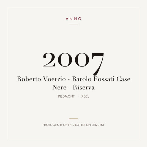 Roberto Voerzio Barolo Riserva Fossati Case Nere 2007 DOCG 0,75l — ANNO 年份卡;實際酒瓶照片可應要求提供