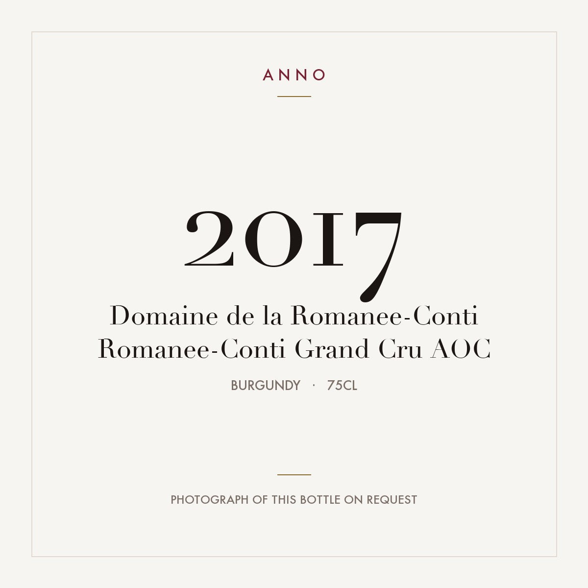 Domaine de la Romanee-Conti Romanee-Conti Grand Cru 2017 AOC 0,75l from Burgundy — ANNO vintage card; photograph of the actual bottle available on request