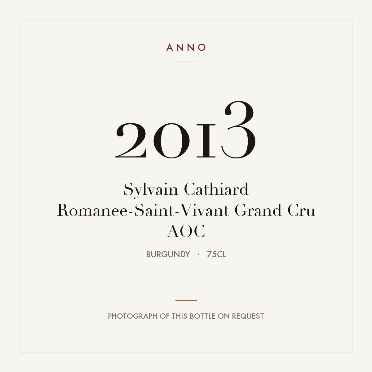 Sylvain Cathiard Romanee-Saint-Vivant Grand Cru 2013 AOC 0,75l from Burgundy — ANNO vintage card; photograph of the actual bottle available on request