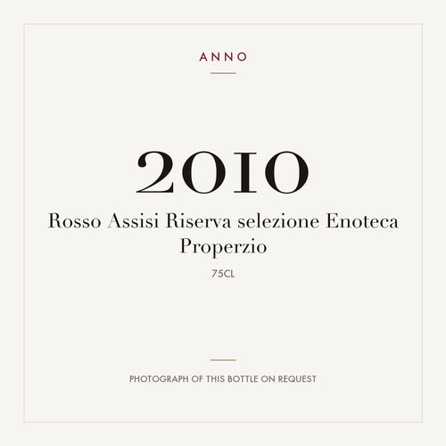 Rosso Assisi Riserva selezione Enoteca Properzio 2010 0,75l — ANNO 年份卡;實際酒瓶照片可應要求提供