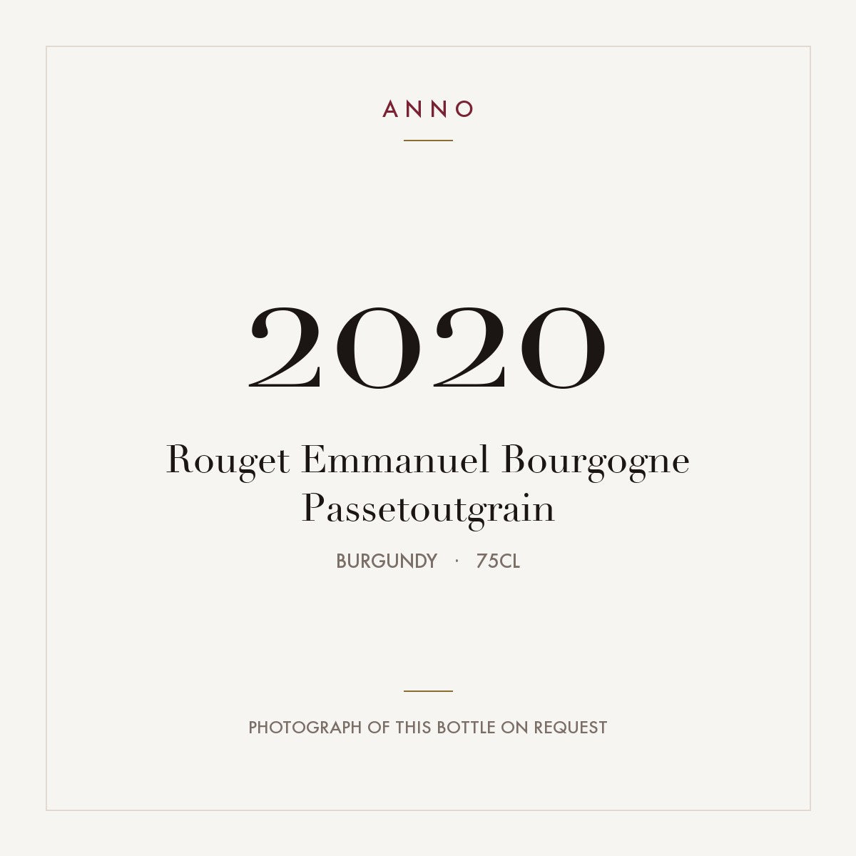 Rouget Emmanuel Bourgogne Passetoutgrain 2020 0,75l from Burgundy — ANNO vintage card; photograph of the actual bottle available on request