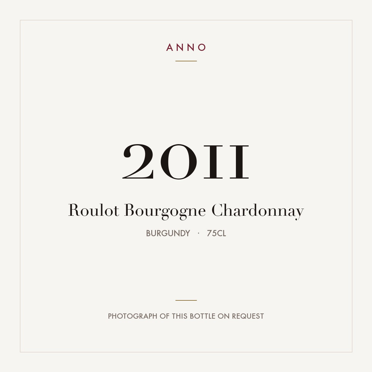 Roulot Bourgogne Chardonnay 2011 0,75l from Burgundy — ANNO vintage card; photograph of the actual bottle available on request