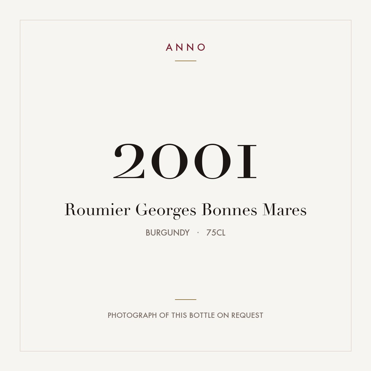 Roumier Georges Bonnes Mares 2001 0,75l from Burgundy — ANNO vintage card; photograph of the actual bottle available on request