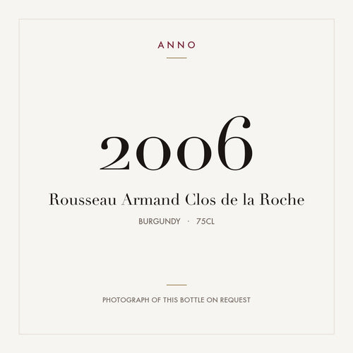 Rousseau Armand Clos de la Roche 2006 0,75l from Burgundy — ANNO vintage card; photograph of the actual bottle available on request