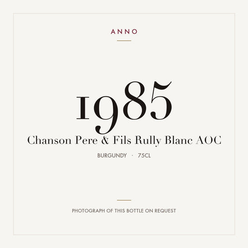 Chanson Pere & Fils Rully Blanc 1985 AOC 0,75l from Burgundy — ANNO vintage card; photograph of the actual bottle available on request