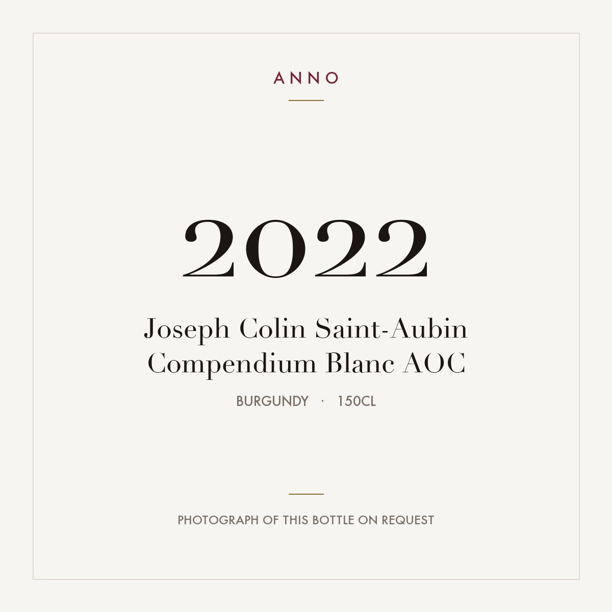 Joseph Colin Saint-Aubin Compendium Blanc 2022 AOC 1,5l from Burgundy — ANNO vintage card; photograph of the actual bottle available on request