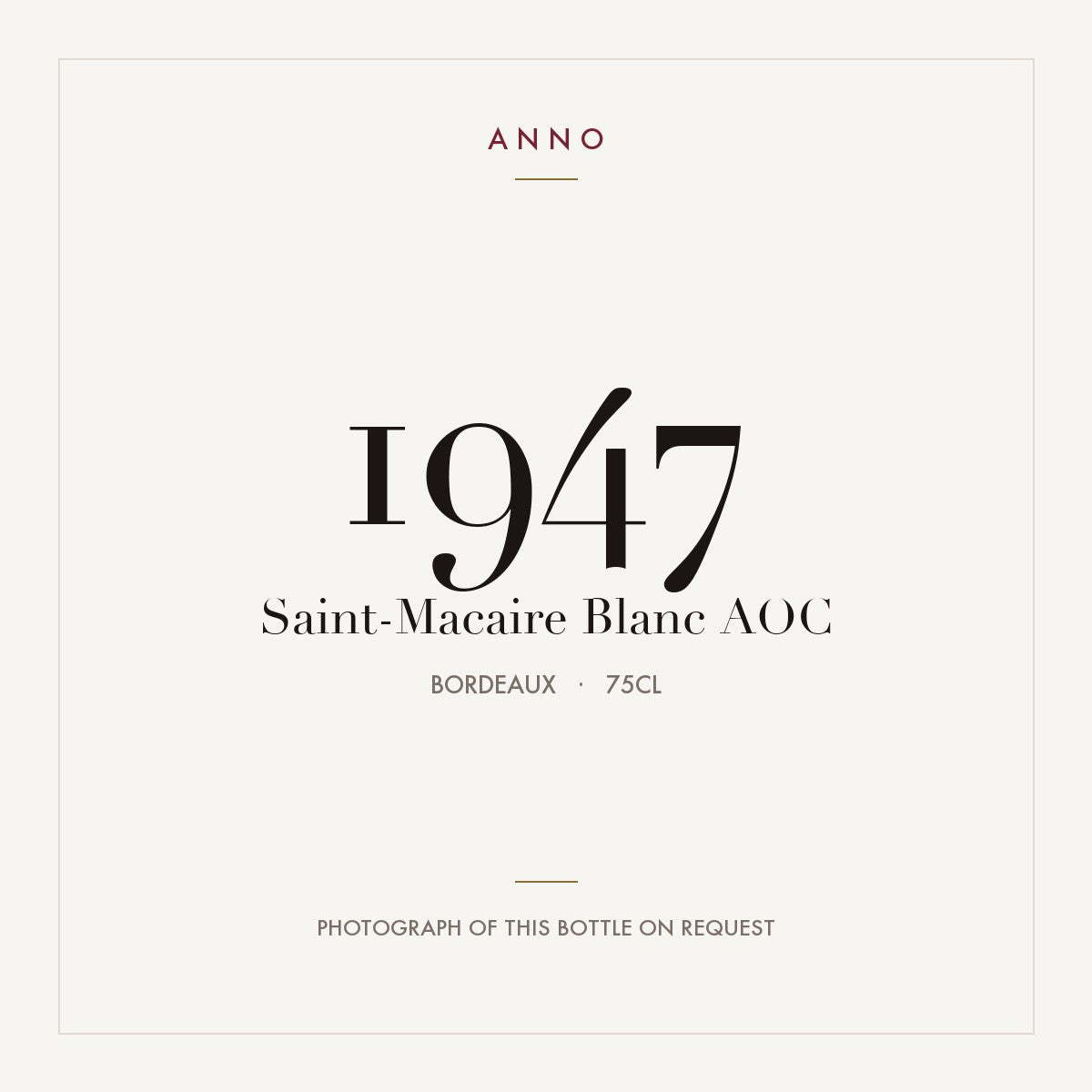 Saint-Macaire Blanc 1947 AOC 0,75l from Bordeaux — ANNO vintage card; photograph of the actual bottle available on request