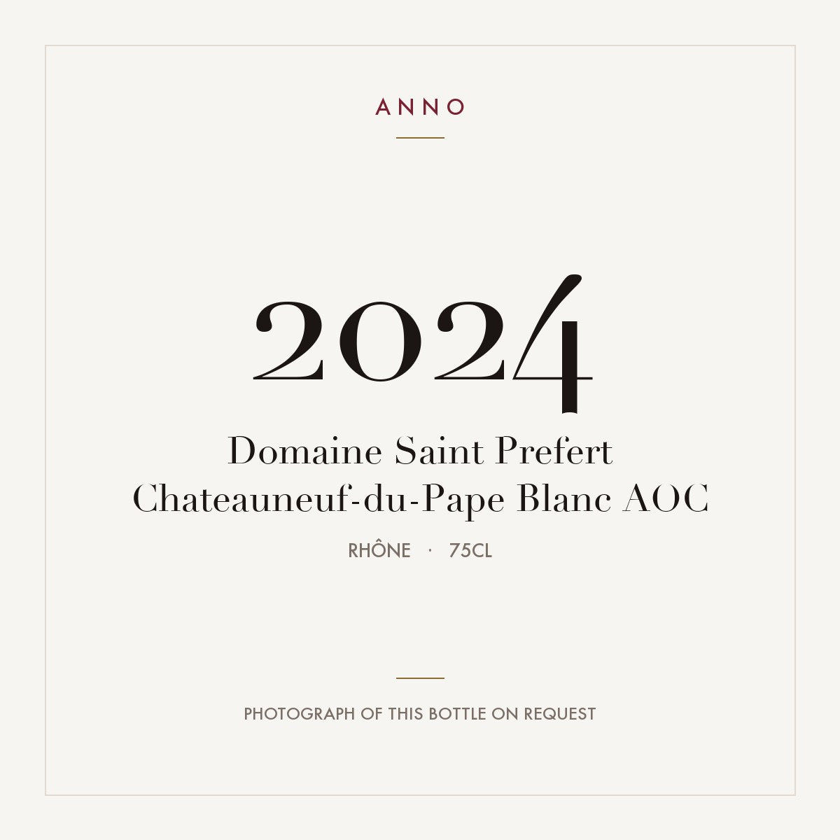 Domaine Saint Prefert Chateauneuf-du-Pape Blanc 2024 AOC 0,75l from Rhône — ANNO vintage card; photograph of the actual bottle available on request