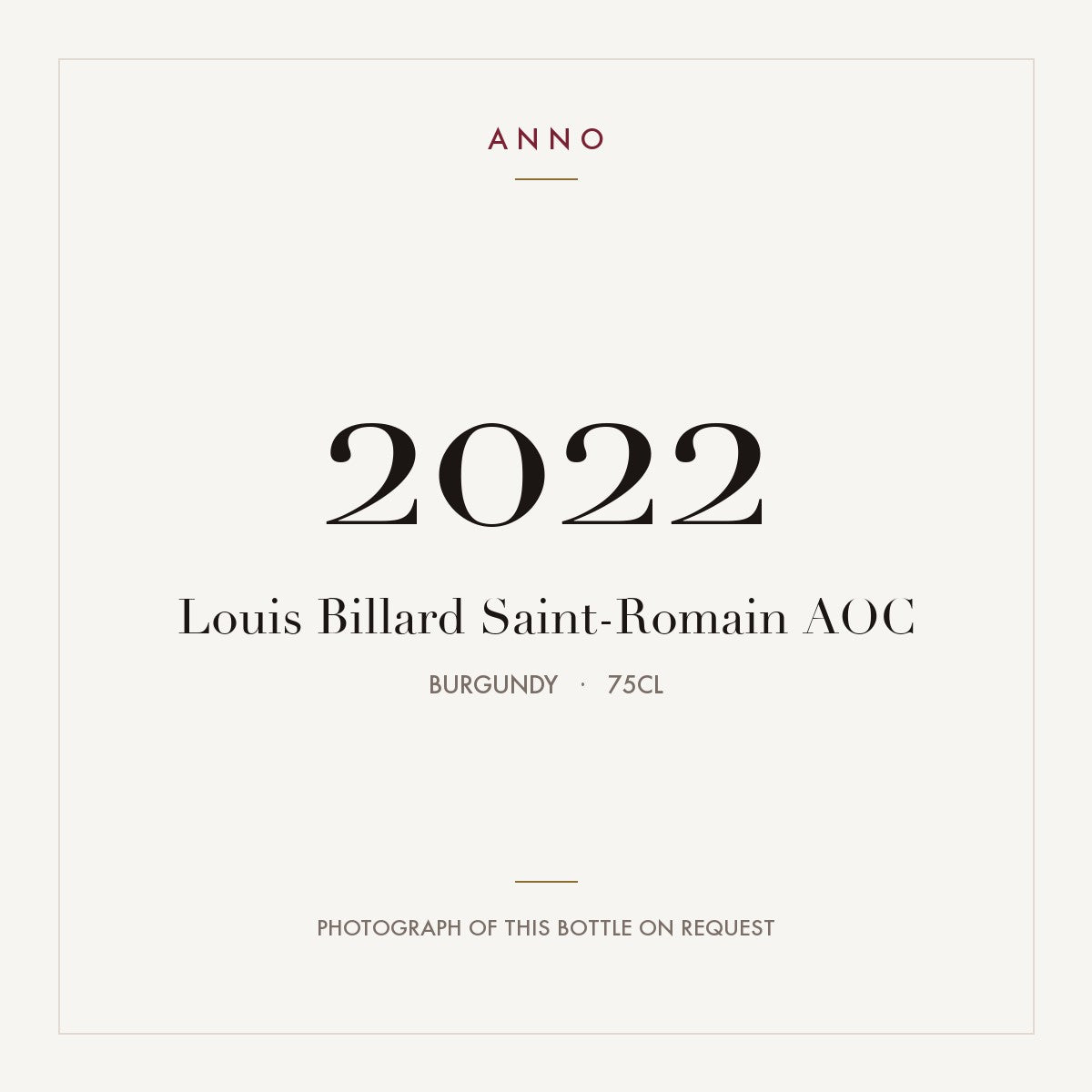 Louis Billard Saint-Romain 2022 AOC 0,75l from Burgundy — ANNO vintage card; photograph of the actual bottle available on request
