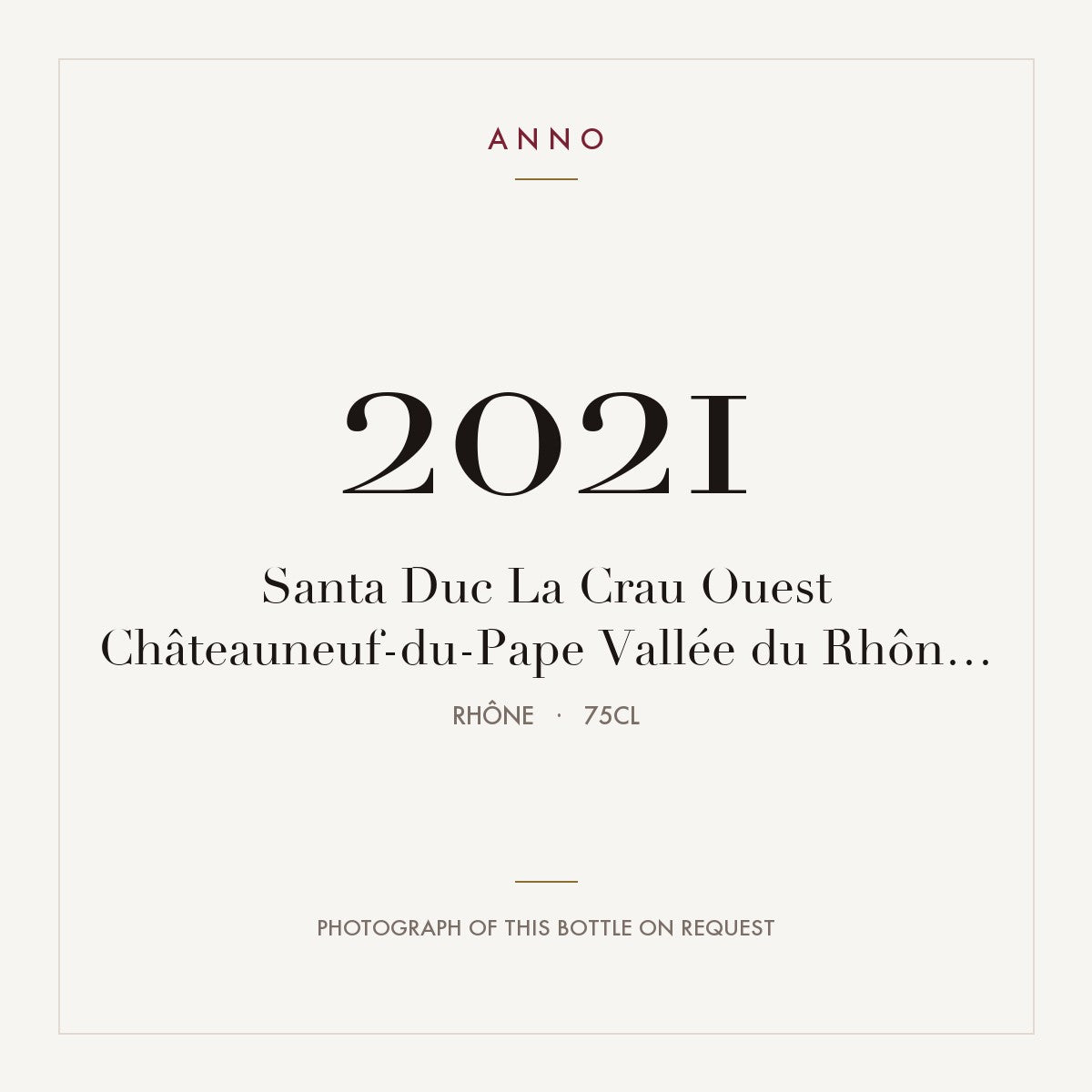 Santa Duc Chateauneuf-du-Pape La Crau Ouest 2021 AOC 0,75l — ANNO vintage card; photograph of the actual bottle available on request