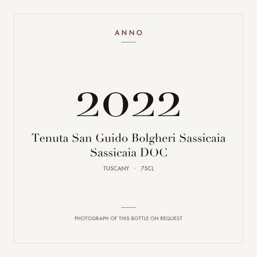 Tenuta San Guido Bolgheri Sassicaia Sassicaia 2022 DOC 0,75l from Tuscany — ANNO vintage card; photograph of the actual bottle available on request