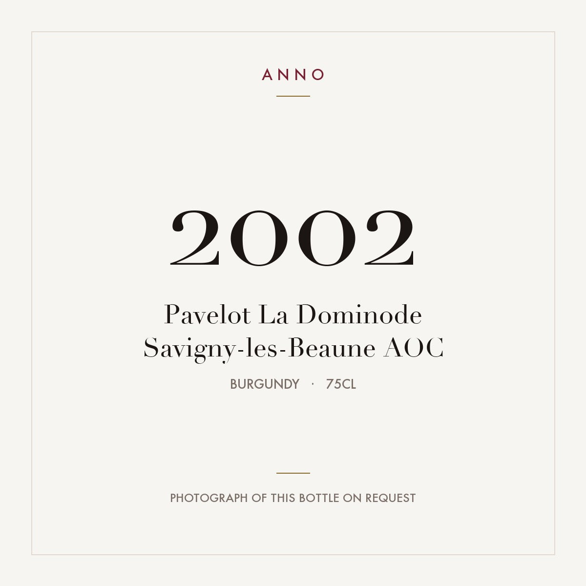 Pavelot La Dominode Savigny-les-Beaune 2002 AOC 0,75l from Burgundy — ANNO vintage card; photograph of the actual bottle available on request