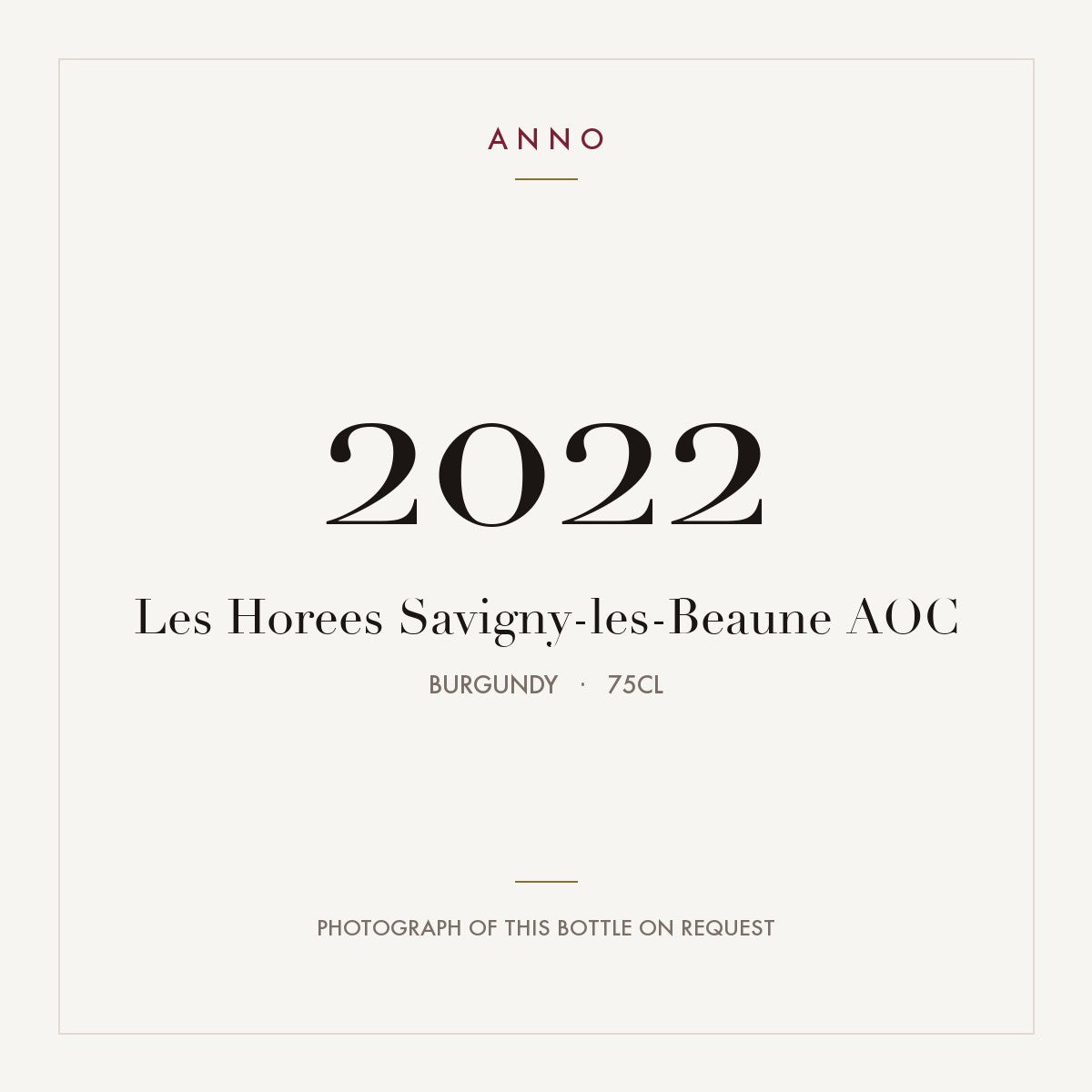 Les Horees Savigny-les-Beaune 2022 AOC 0,75l from Burgundy — ANNO vintage card; photograph of the actual bottle available on request
