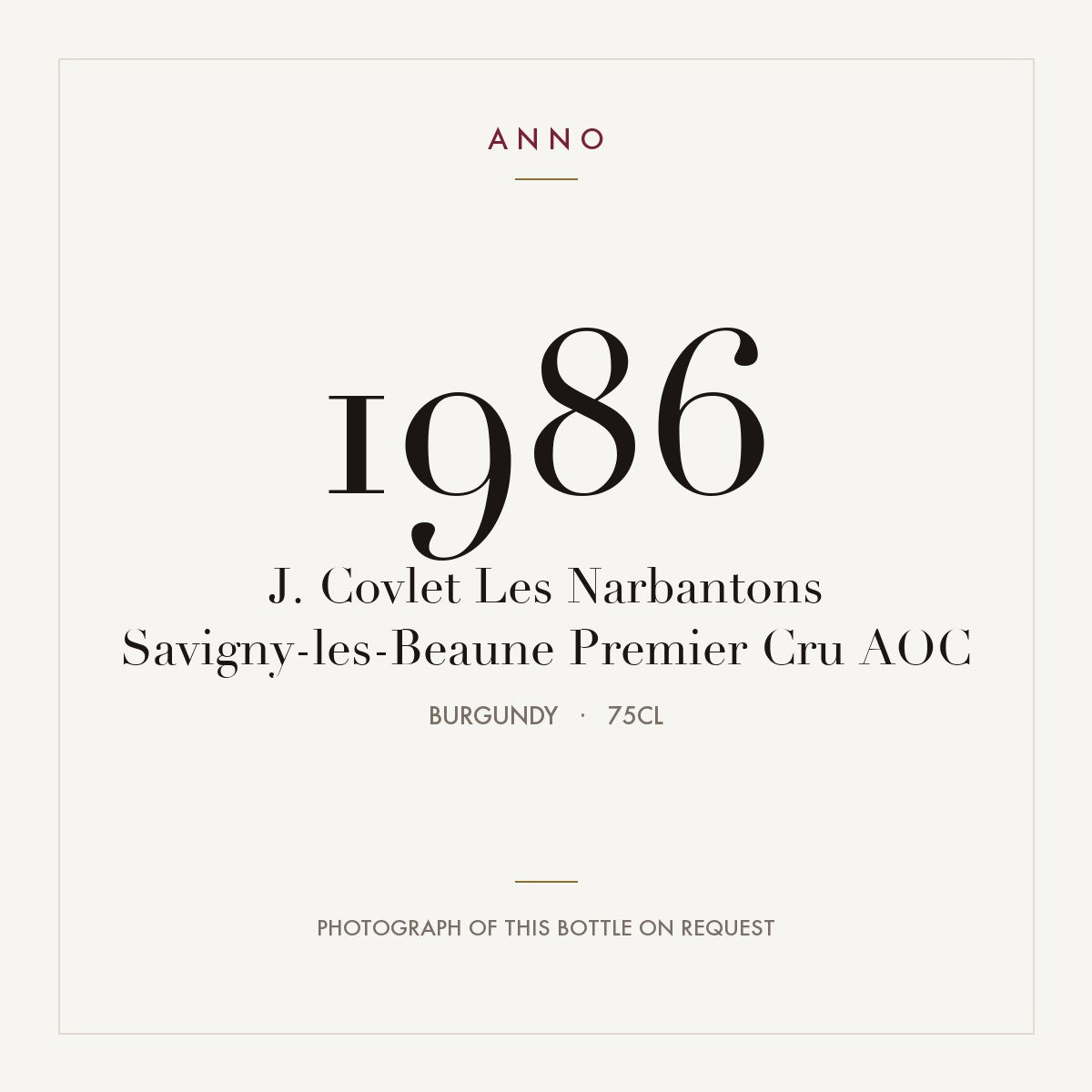 J. Covlet Les Narbantons Savigny-les-Beaune Premier Cru 1986 AOC 0,75l from Burgundy — ANNO vintage card; photograph of the actual bottle available on request