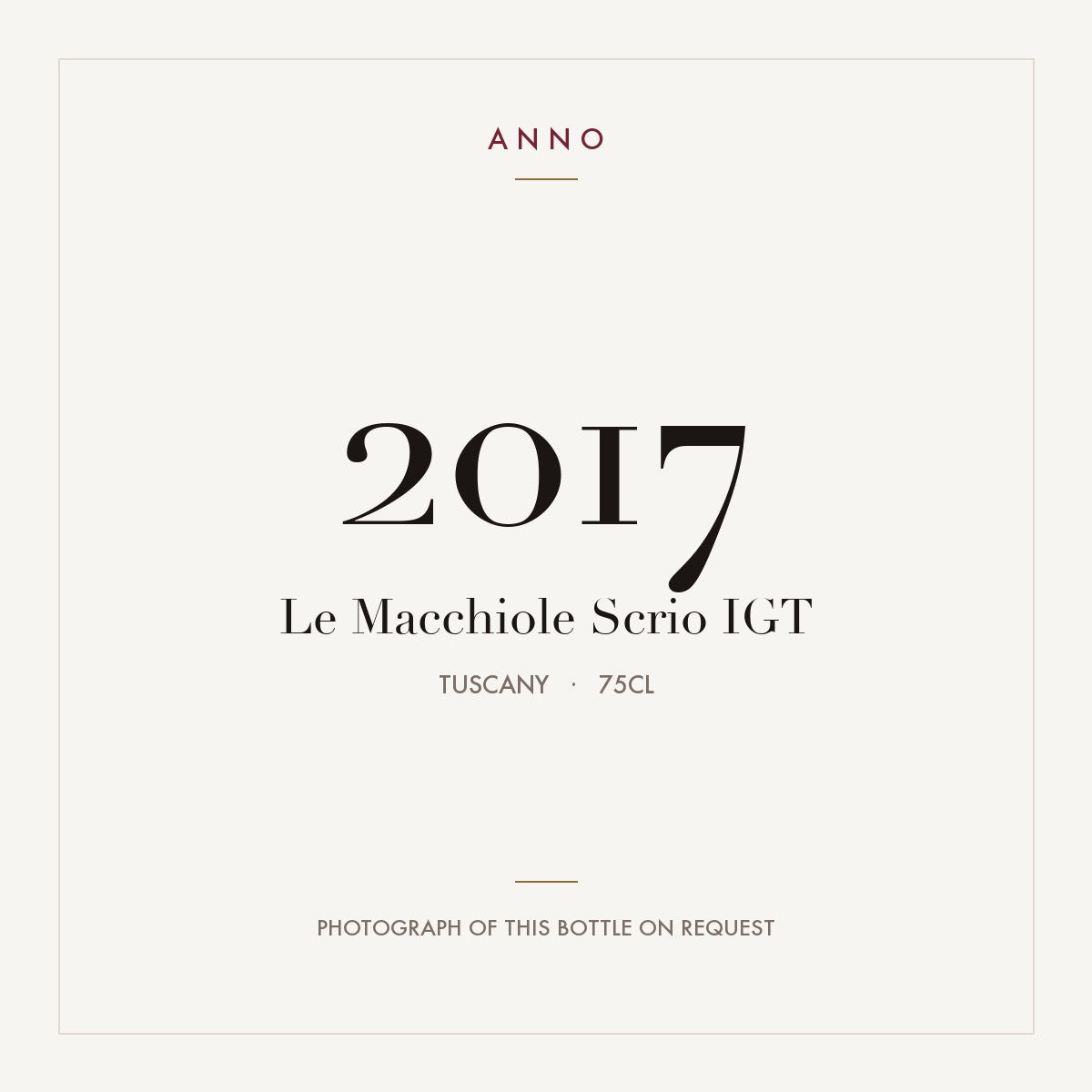Le Macchiole Scrio 2017 IGT 0,75l from Tuscany — ANNO vintage card; photograph of the actual bottle available on request