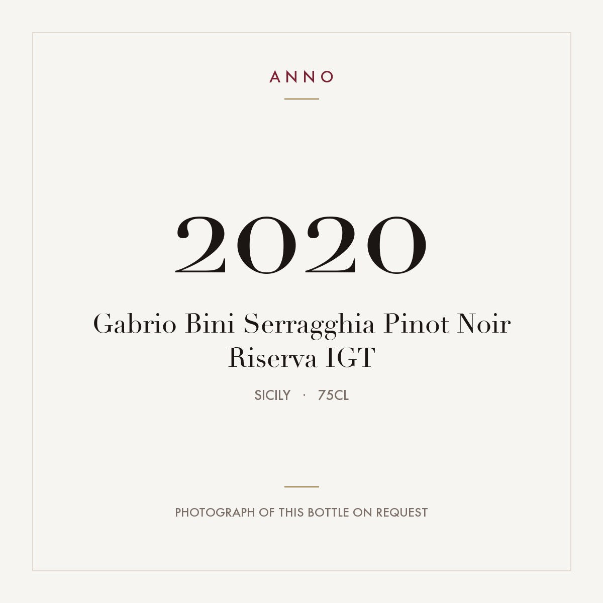Gabrio Bini Serragghia Pinot Noir Riserva 2020 IGT 0,75l from Sicily — ANNO vintage card; photograph of the actual bottle available on request
