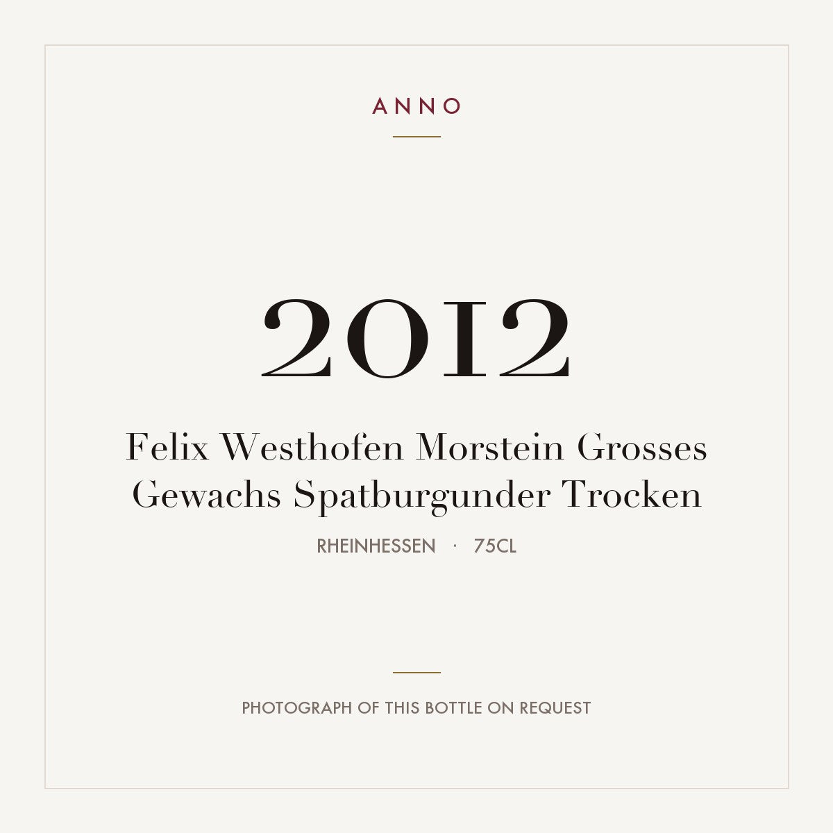 Felix Westhofen Morstein Grosses Gewachs Spatburgunder Trocken 2012 0,75l from Rheinhessen — ANNO vintage card; photograph of the actual bottle available on request