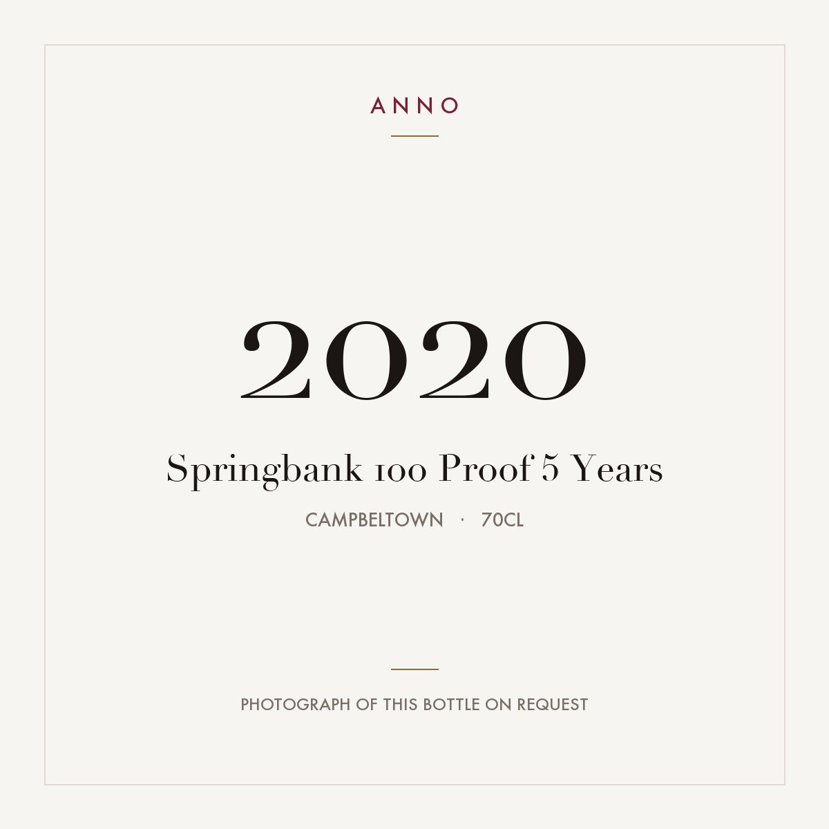 Springbank 100 Proof 5 Years 2020 0,7l from Campbeltown — ANNO vintage card; photograph of the actual bottle available on request