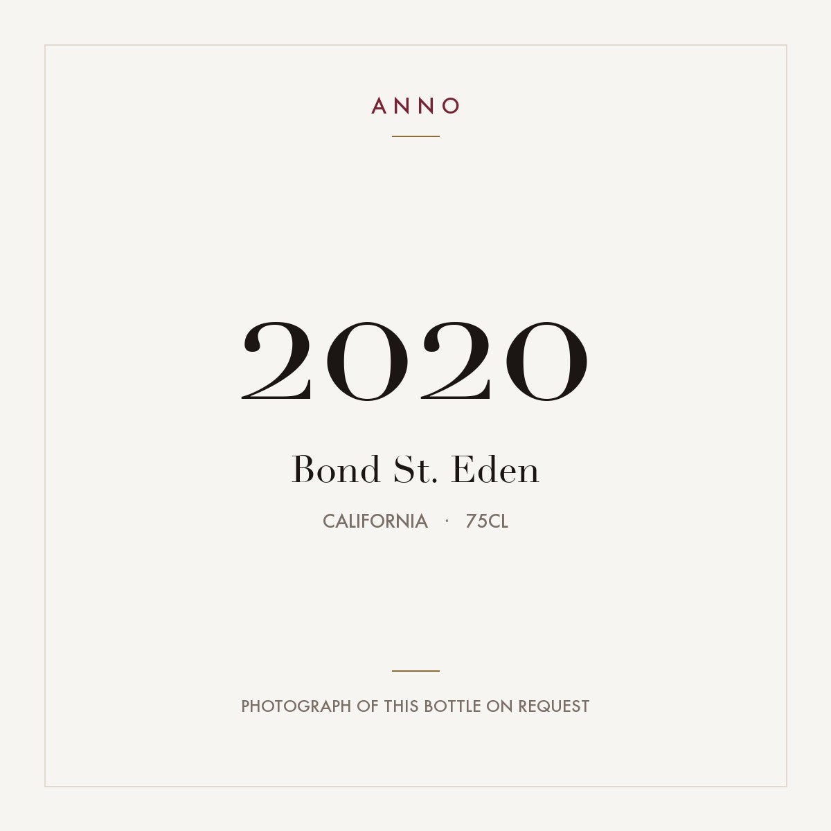 Bond St. Eden 2020 0,75l from California — ANNO vintage card; photograph of the actual bottle available on request