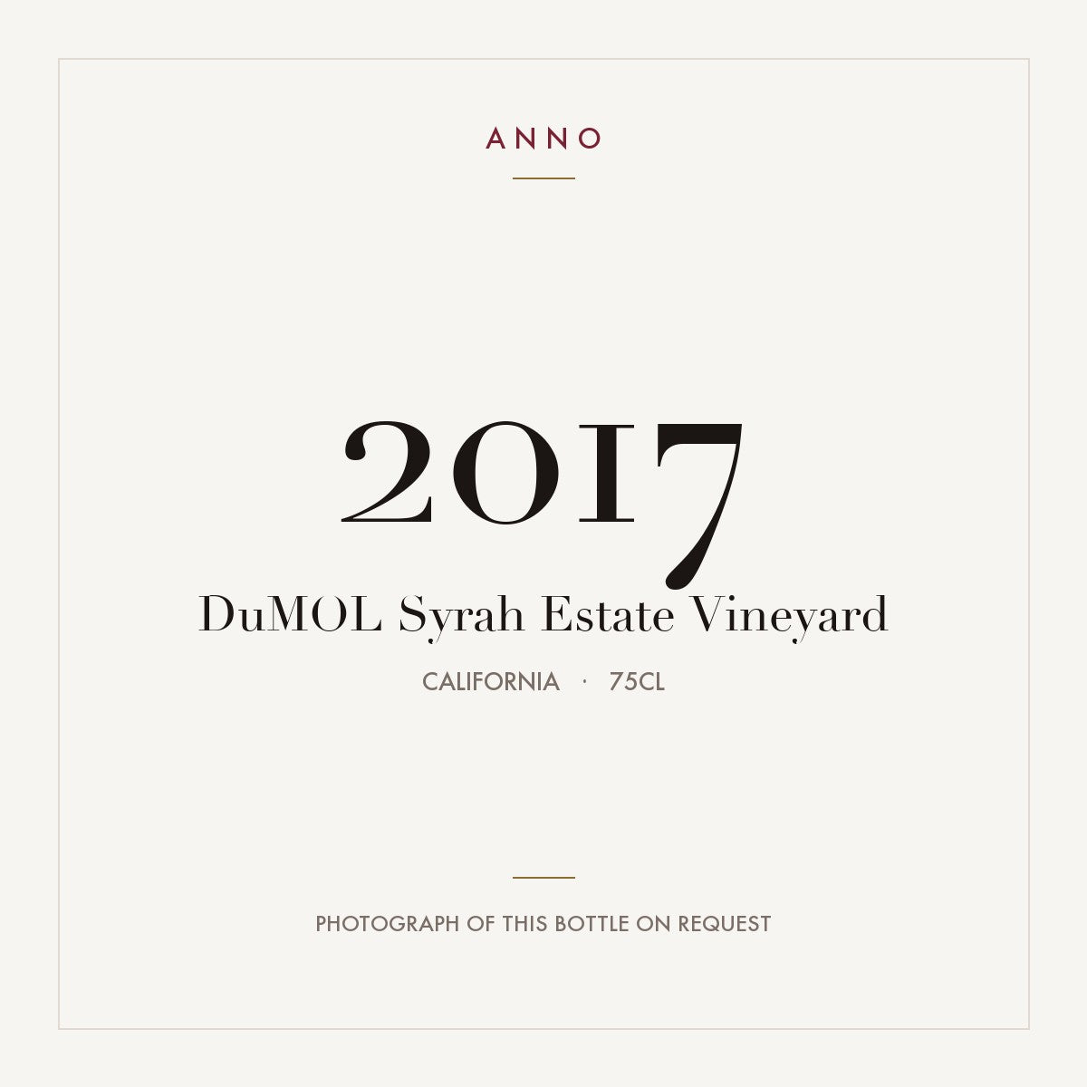 DuMOL Syrah Estate Vineyard 2017 0,75l from California — ANNO vintage card; photograph of the actual bottle available on request