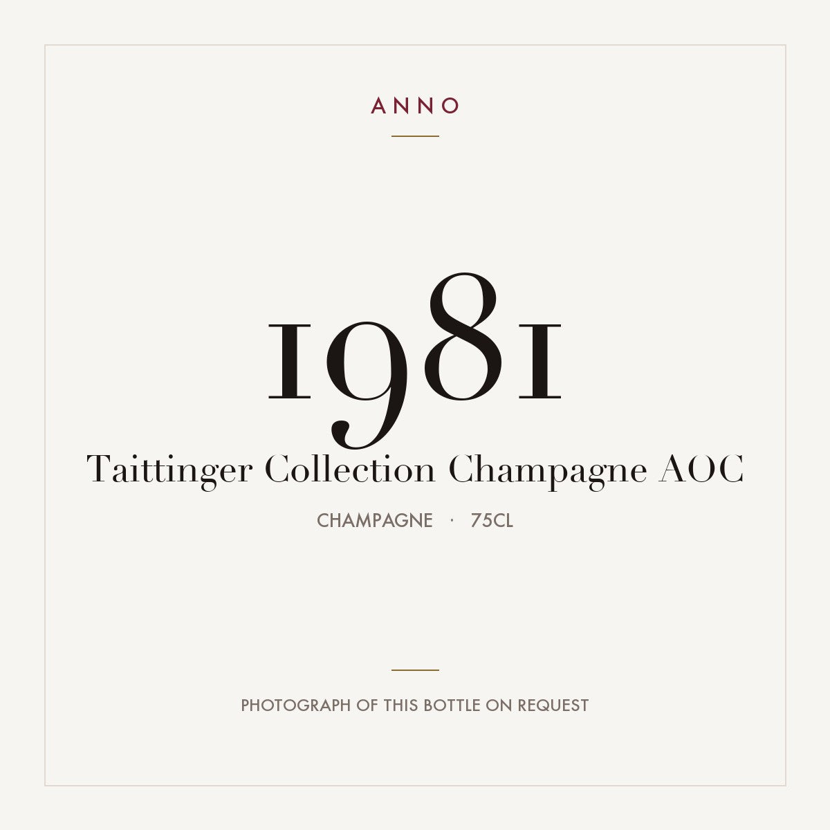 Taittinger Collection Champagne 1981 AOC 0,75l from Champagne — ANNO vintage card; photograph of the actual bottle available on request