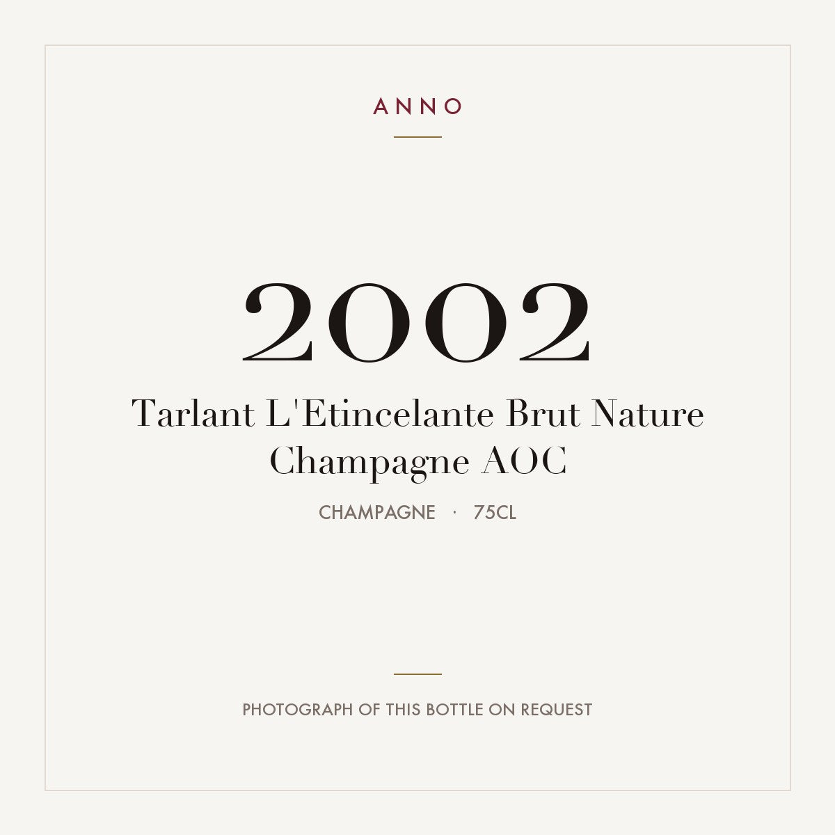 Tarlant L'Etincelante Brut Nature Champagne 2002 AOC 0,75l, Champagne — card dell'annata ANNO; foto della bottiglia reale disponibile su richiesta