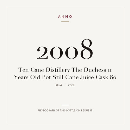 Ten Cane Distillery The Duchess 11 Years Old Pot Still Cane Juice Cask 80 2008 0,7l from Rum — ANNO vintage card; photograph of the actual bottle available on request