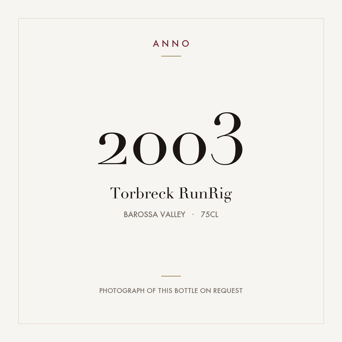 Torbreck RunRig 2003 0,75l from Barossa Valley — ANNO vintage card; photograph of the actual bottle available on request
