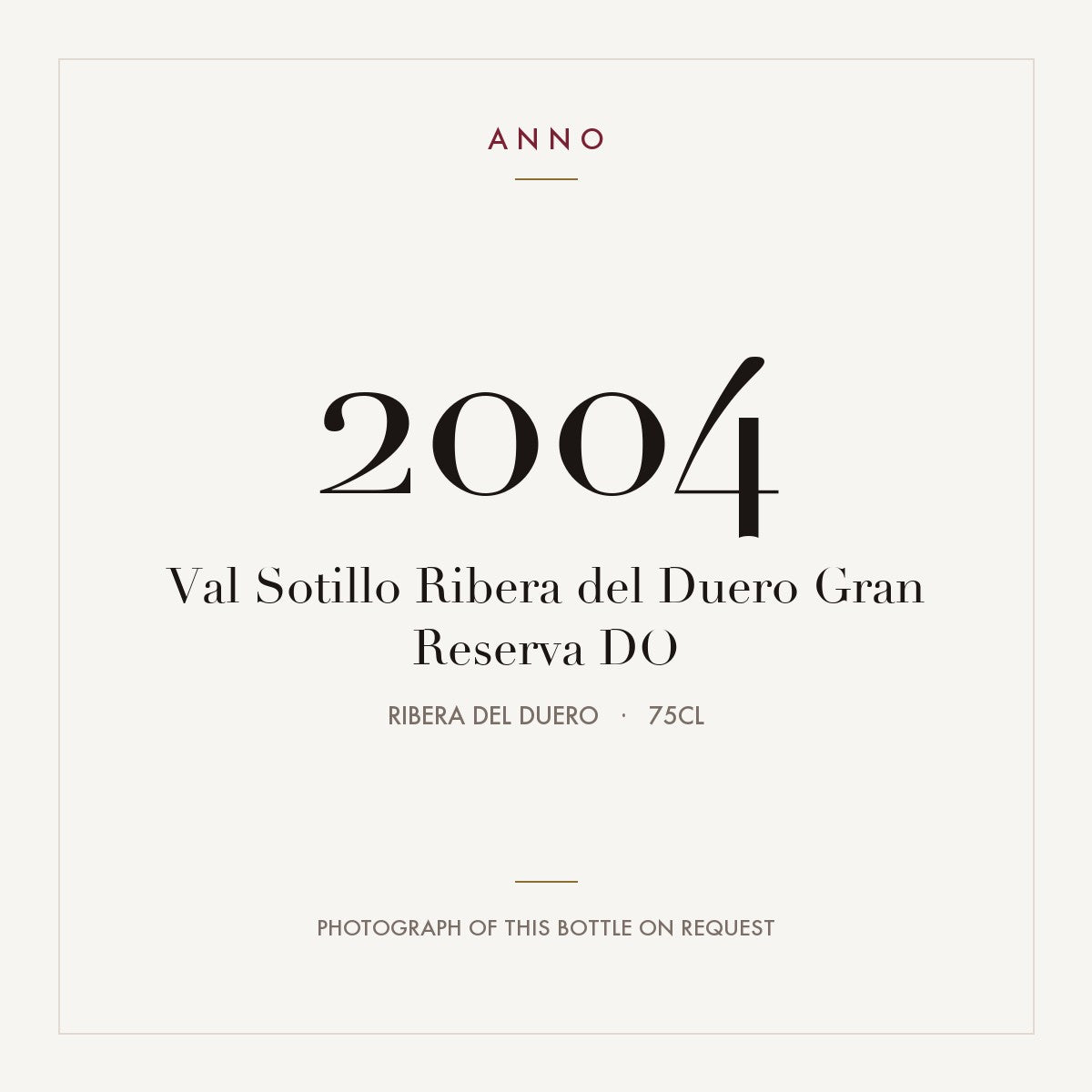 Val Sotillo Ribera del Duero Gran Reserva 2004 DO 0,75l from Ribera del Duero — ANNO vintage card; photograph of the actual bottle available on request