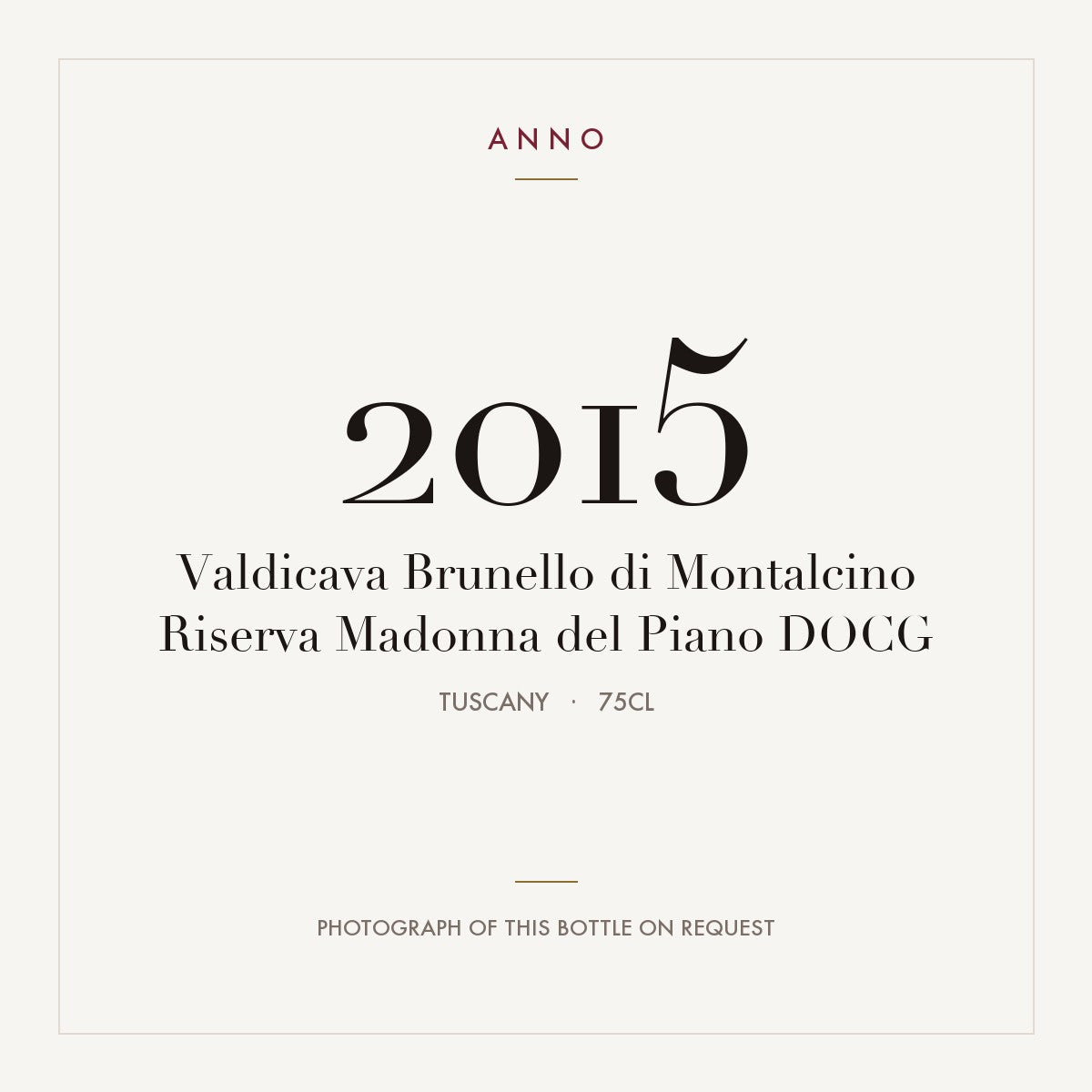 Valdicava Brunello di Montalcino Riserva Madonna del Piano 2015 DOCG 0,75l, Toskana — ANNO-Jahrgangskarte; Foto der tatsächlichen Flasche auf Anfrage