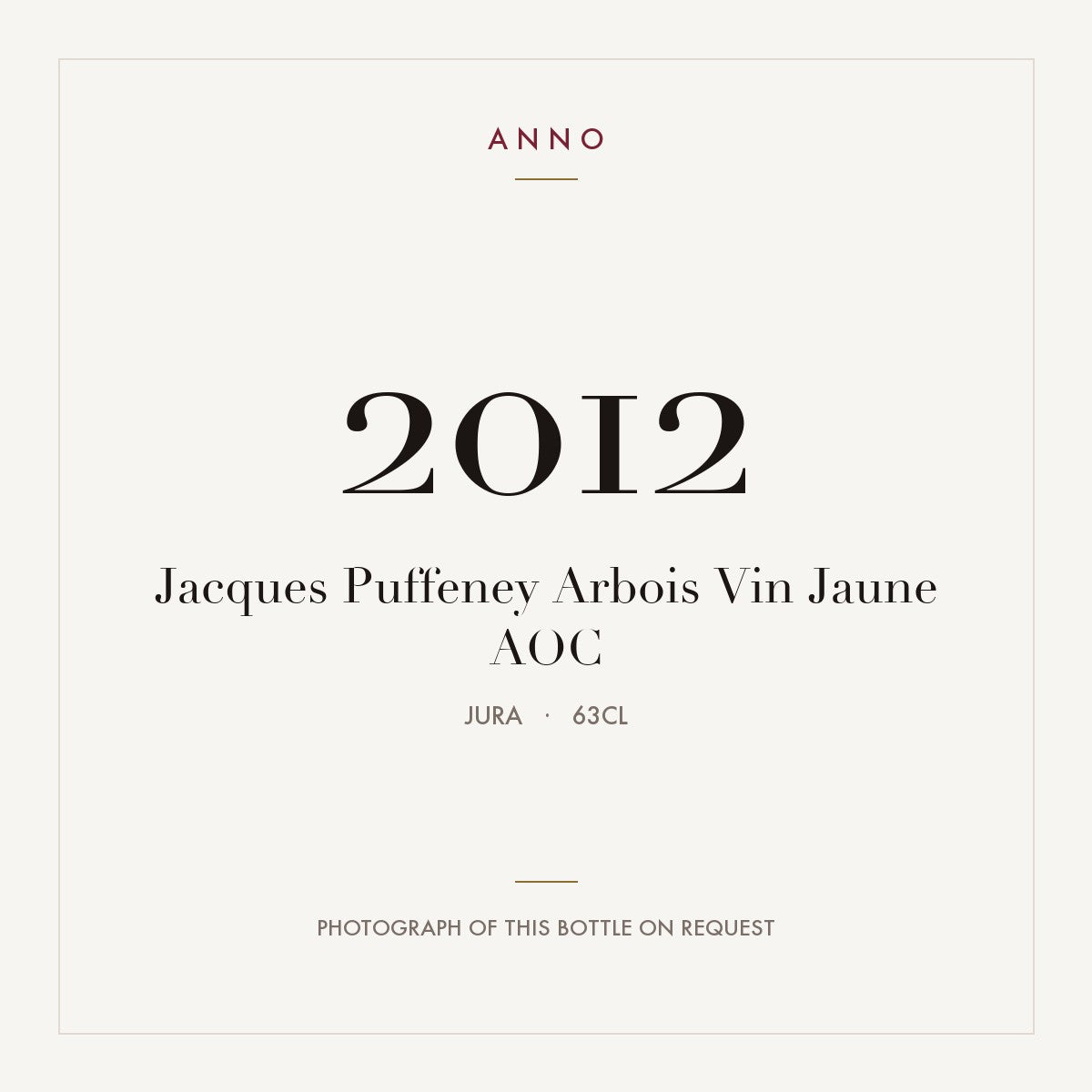 Jacques Puffeney Arbois Vin Jaune 2012 AOC 0,63l from Jura — ANNO vintage card; photograph of the actual bottle available on request