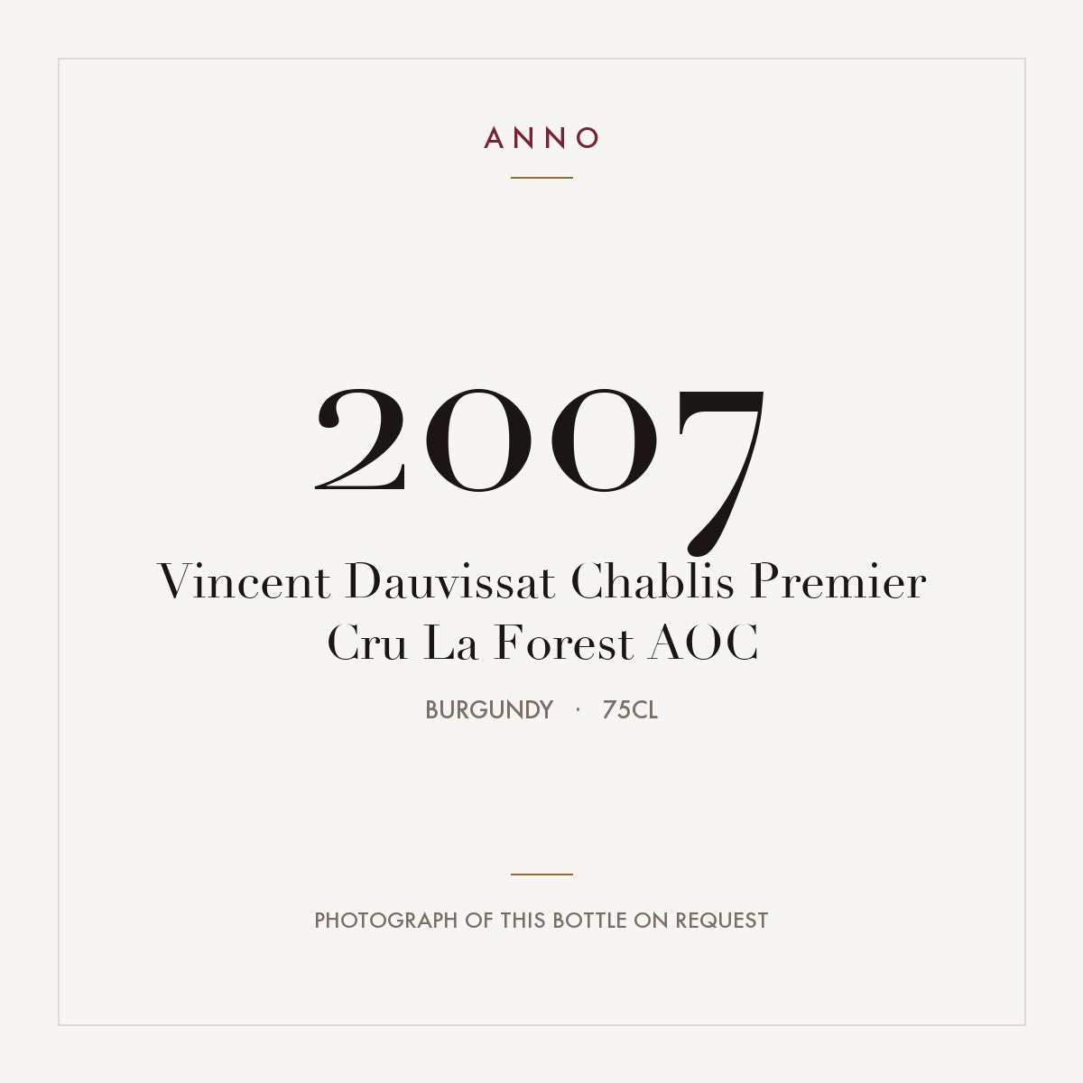 Vincent Dauvissat Chablis Premier Cru La Forest 2007 AOC 0,75l from Burgundy — ANNO vintage card; photograph of the actual bottle available on request