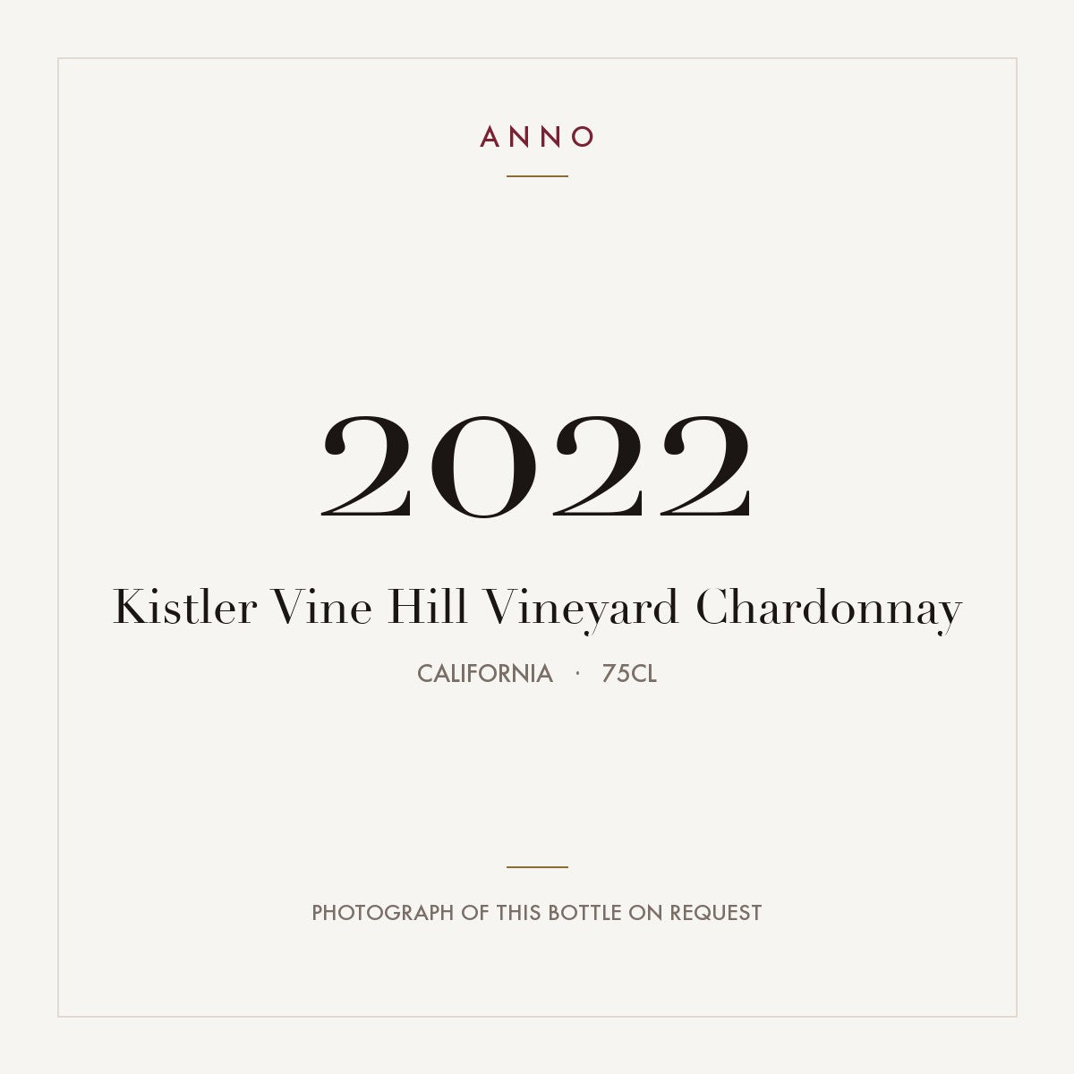 Kistler Vine Hill Vineyard Chardonnay 2022 0,75l from California — ANNO vintage card; photograph of the actual bottle available on request