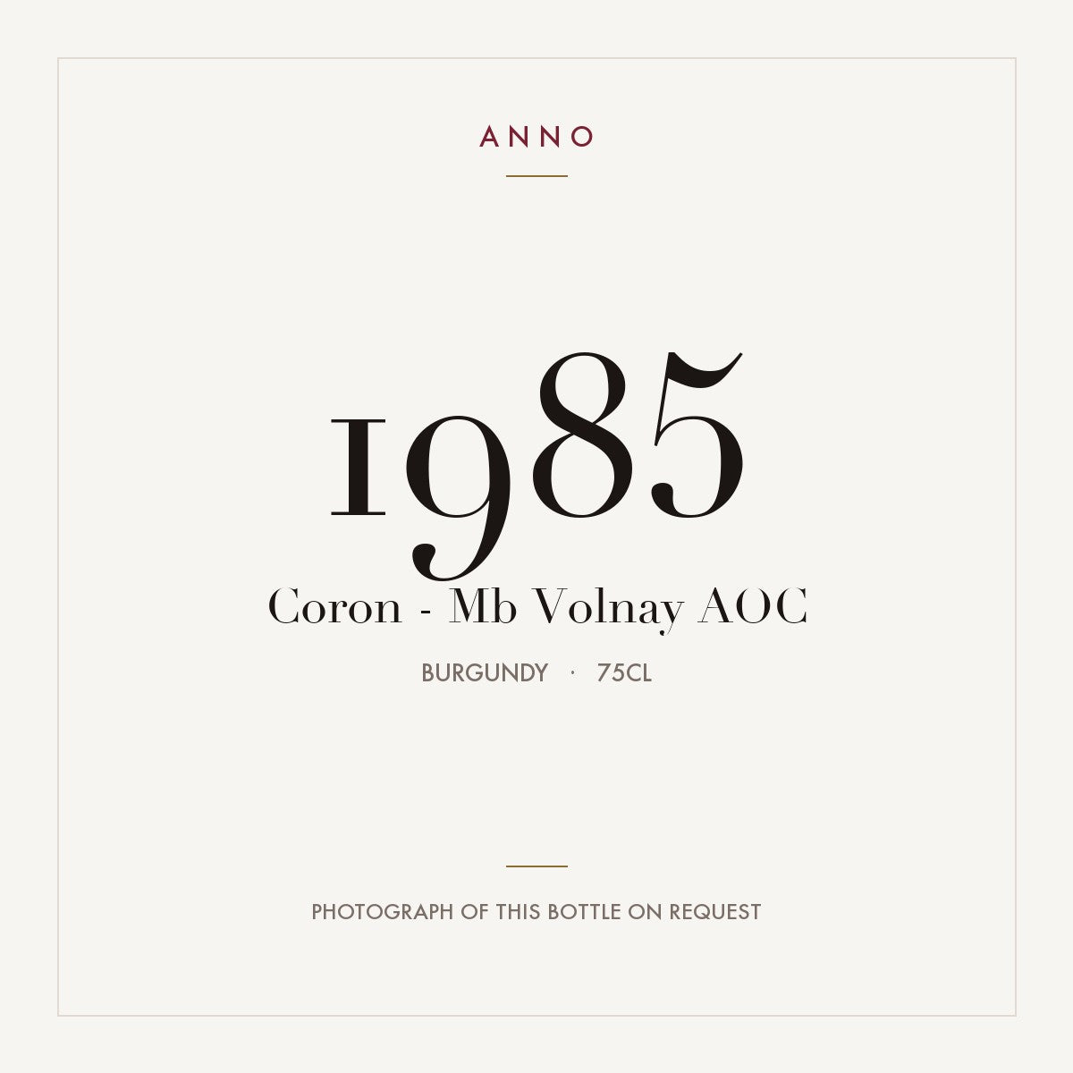 Coron - Mb Volnay 1985 AOC 0,75l from Burgundy — ANNO vintage card; photograph of the actual bottle available on request
