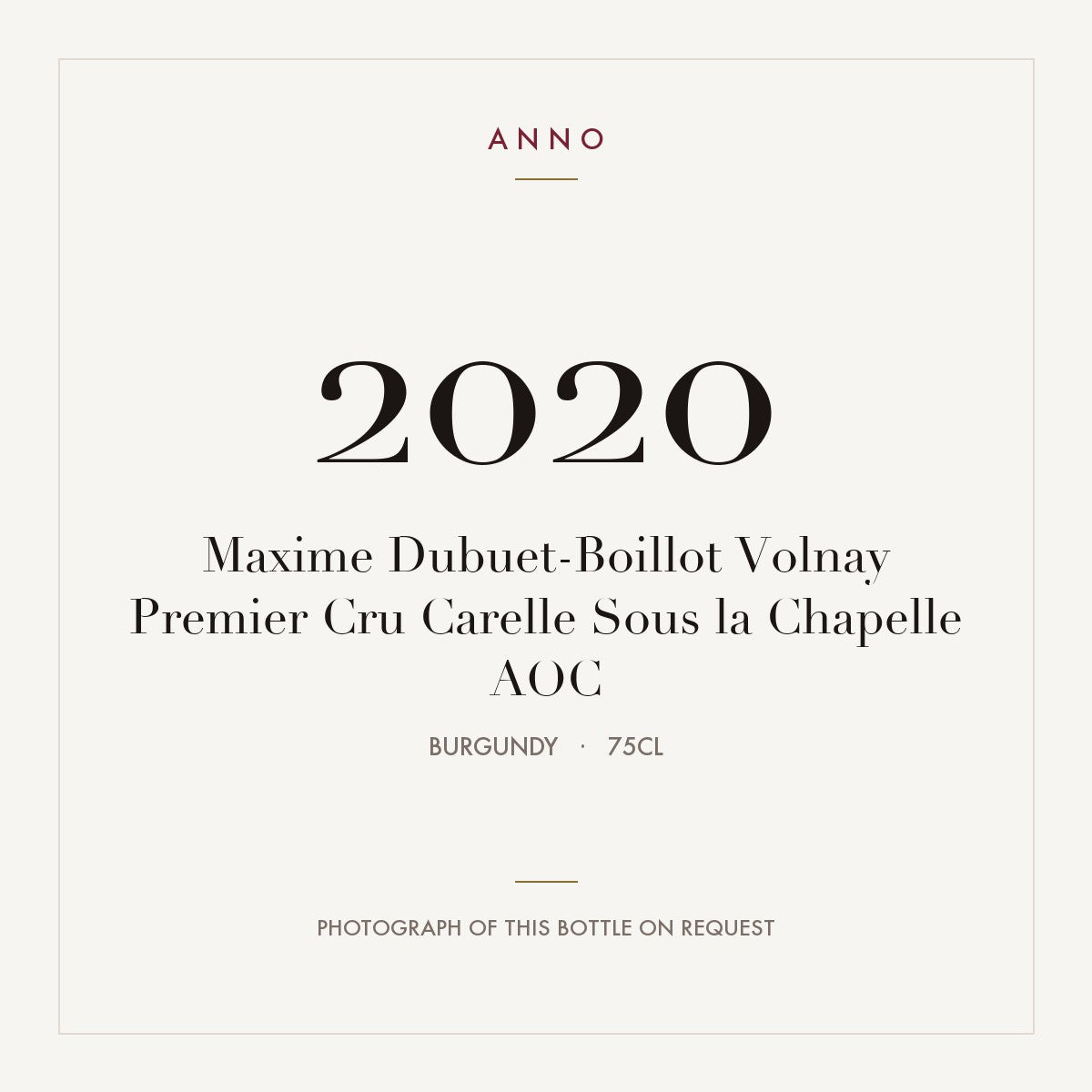 Maxime Dubuet-Boillot Volnay Premier Cru Carelle Sous la Chapelle 2020 AOC 0,75l from Burgundy — ANNO vintage card; photograph of the actual bottle available on request