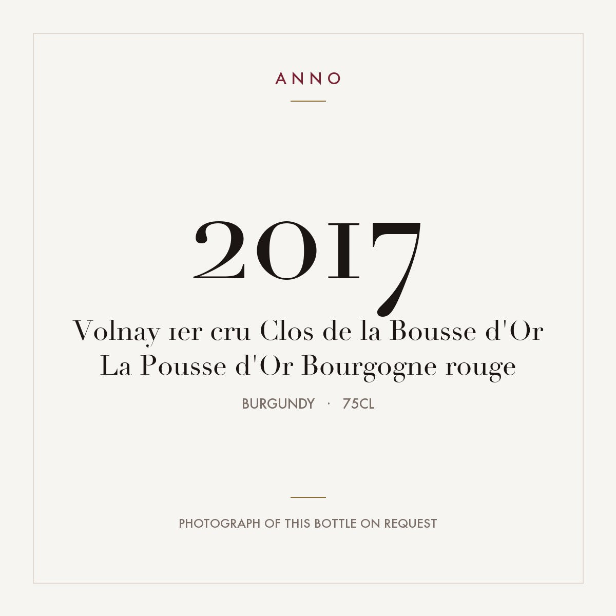 Domaine de la Pousse d'Or Volnay Premier Cru Clos de la Bousse d'Or 2017 AOC 0,75l — ANNO vintage card; photograph of the actual bottle available on request